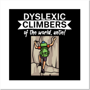 Dyslexic climbers of the world Untie Posters and Art